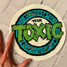 Load image into Gallery viewer, Team Toxic Round Sticker 8”
