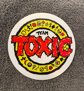 Team Toxic Round Sticker 6”